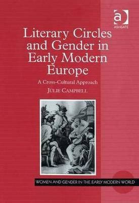 Literary Circles and Gender in Early Modern Europe(English, Hardcover, Campbell Julie)