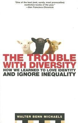 The Trouble with Diversity(English, Paperback, Michaels Walter Benn)