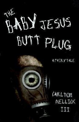 The Baby Jesus Butt Plug(English, Paperback, Mellick Carlton III)