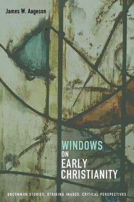 Windows on Early Christianity(English, Paperback, Aageson James W)