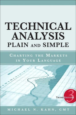 Technical Analysis Plain and Simple(English, Hardcover, Kahn Michael N. CMT)