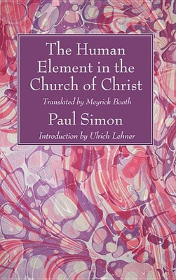 The Human Element in the Church of Christ(English, Paperback, Simon Paul)