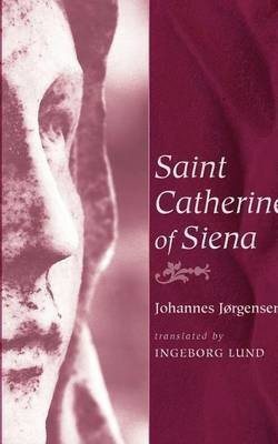 Saint Catherine of Siena(English, Paperback, Jorgensen Johannes)