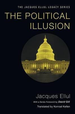 The Political Illusion(English, Paperback, Ellul Jacques)