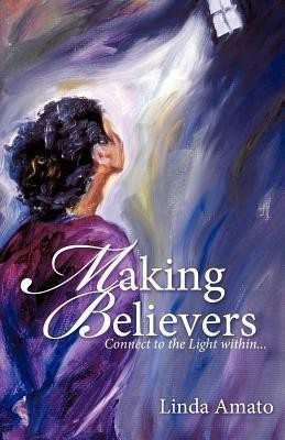 Making Believers(English, Paperback, Amato Linda)