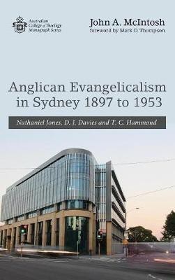 Anglican Evangelicalism in Sydney 1897 to 1953(English, Hardcover, McIntosh John A)