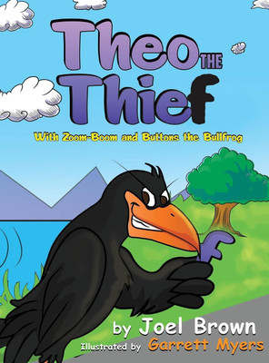 Theo the Thief With Zoom-Boom and Buttons the Bullfrog(English, Hardcover, Brown Joel)