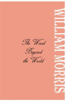 The Wood Beyond the World(English, Paperback, Morris William)