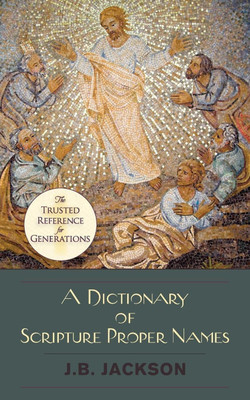 A Dictionary of Scripture Proper Names(English, Paperback, Jackson J.B.)