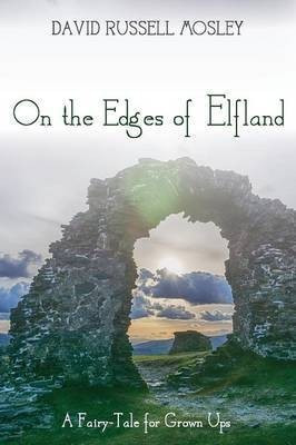 On the Edges of Elfland(English, Paperback, Mosley David Russell)