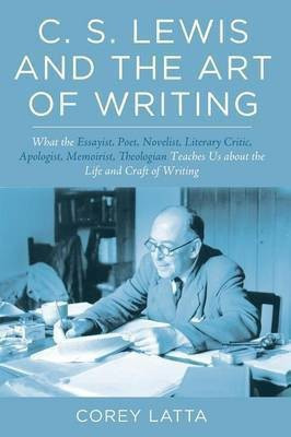 C. S. Lewis and the Art of Writing(English, Paperback, Latta Corey)