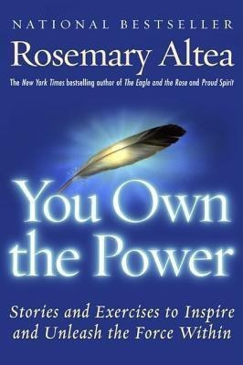 You Own the Power  - Stories And Exercises To Inspire And Unleash The Force Within(English, Paperback, Altea Rosemary)