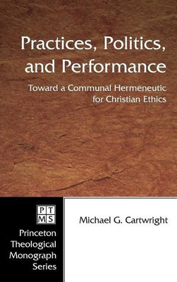 Practices, Politics, and Performance(English, Hardcover, Cartwright Michael G)