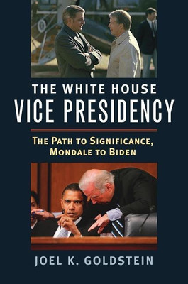 The White House Vice Presidency(English, Hardcover, Goldstein Joel K.)