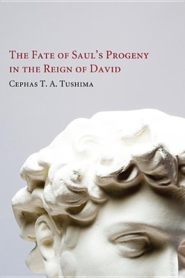 The Fate of Saul's Progeny in the Reign of David(English, Hardcover, Tushima Cephas T a)