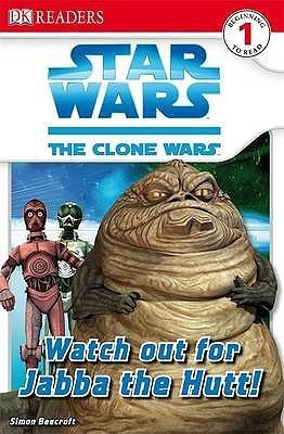 Star Wars Clone Wars Watch Out for Jabba the Hutt!(English, Paperback, Beecroft Simon)