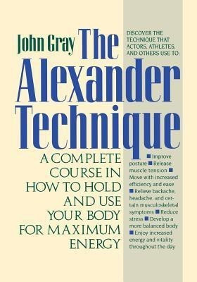 The Alexander Technique(English, Paperback, Gray John)