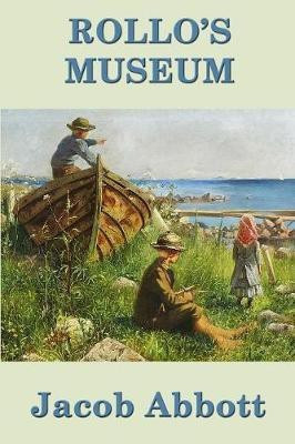 Rollo's Museum(English, Paperback, Abbott Jacob)