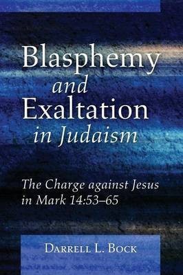 Blasphemy and Exaltation in Judaism(English, Paperback, Bock Darrell L PH D)