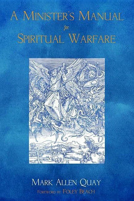 A Minister's Manual for Spiritual Warfare(English, Paperback, Quay Mark Allen)