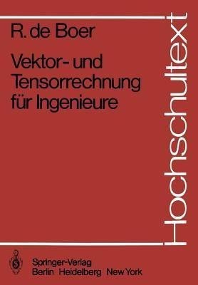 Vektor- und Tensorrechnung fuer Ingenieure(German, Paperback, Boer R. de)