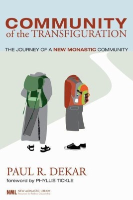 Community of the Transfiguration(English, Hardcover, Dekar Paul R)