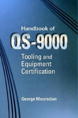 Handbook for ISO/QS-9000 Tooling and Equipment Certification(English, Hardcover, Mouradian George)