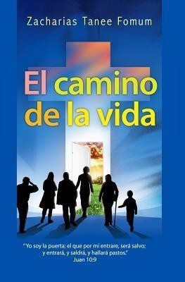 El Camino de la Vida(Spanish, Paperback, Fomum Zacharias Tanee)
