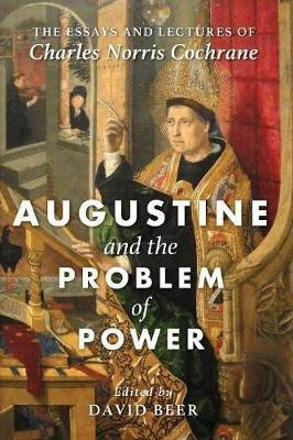Augustine and the Problem of Power(English, Paperback, Cochrane Charles Norris)