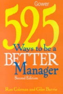 525 Ways to be a Better Manager(English, Hardcover, Coleman Ron)