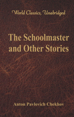 The Schoolmaster and Other Stories(English, Paperback, Chekhov Anton Pavlovich)