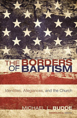 The Borders of Baptism(English, Hardcover, Budde Michael L)