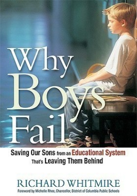 Why Boys Fail: Saving Our Sons from an Educational System Thats Leaving Them Behind(English, Hardcover, Whitmire Richard)