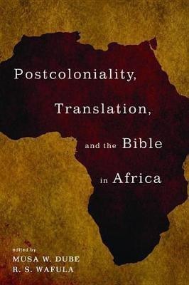 Postcoloniality, Translation, and the Bible in Africa(English, Paperback, unknown)