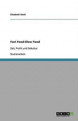 Fast Food-Slow Food(German, Paperback, Heckl Elisabeth)