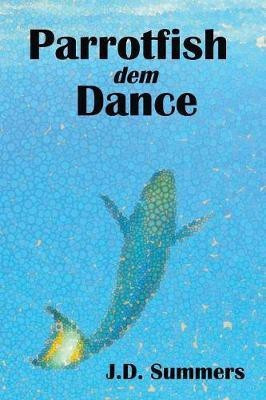 Parrotfish dem Dance(English, Paperback, Summers Jeremy Douglas)