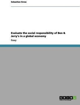 Evaluate the social responsibility of Ben & Jerry's in a global economy(English, Paperback, Kress Sebastian)