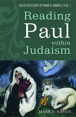 Reading Paul Within Judaism(English, Paperback, Nanos Mark D)