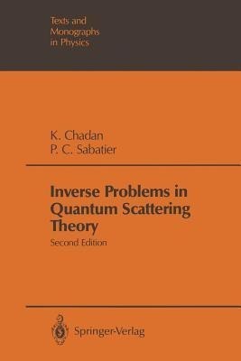 Inverse Problems in Quantum Scattering Theory(English, Paperback, Chadan Khosrow)