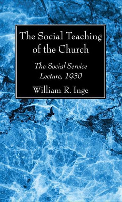 The Social Teaching of the Church(English, Paperback, Inge William R)