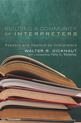 Building a Community of Interpreters(English, Hardcover, Dickhaut Walter R)