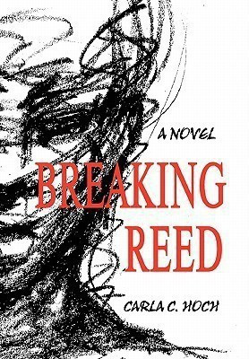 Breaking Reed(English, Paperback, Hoch Carla C)