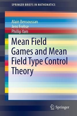 Mean Field Games and Mean Field Type Control Theory(English, Paperback, Bensoussan Alain)