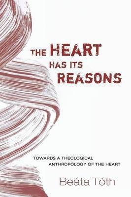 The Heart Has Its Reasons(English, Paperback, Toth Beata)