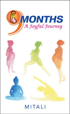 9 Months-a Joyful Journey(English, Paperback, Mitali)