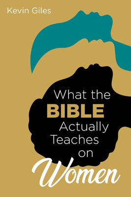 What the Bible Actually Teaches on Women(English, Paperback, Giles Kevin)