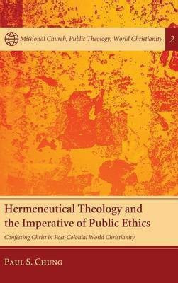 Hermeneutical Theology and the Imperative of Public Ethics(English, Hardcover, Chung Paul S)