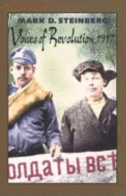 Voices of Revolution, 1917(English, Paperback, Steinberg Mark D.)