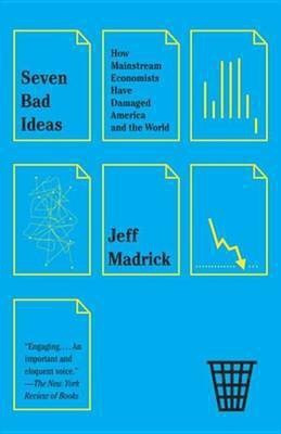 Seven Bad Ideas(English, Electronic book text, Madrick Jeff)