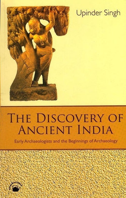The Discovery of Ancient India(English, Paperback, Singh Upinder)